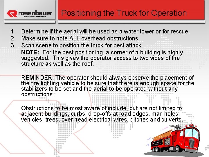 Positioning the Truck for Operation 1. Determine if the aerial will be used as