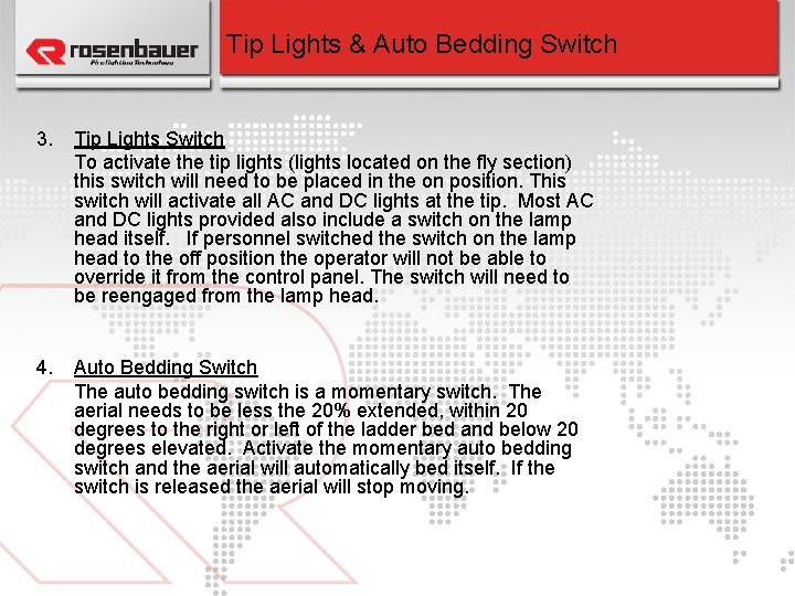 Tip Lights & Auto Bedding Switch 3. Tip Lights Switch To activate the tip