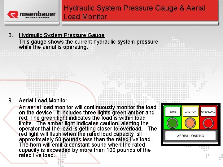 Hydraulic System Pressure Gauge & Aerial Load Monitor 8. Hydraulic System Pressure Gauge This