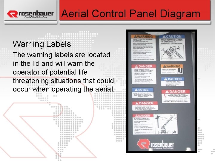 Aerial Control Panel Diagram Warning Labels The warning labels are located in the lid