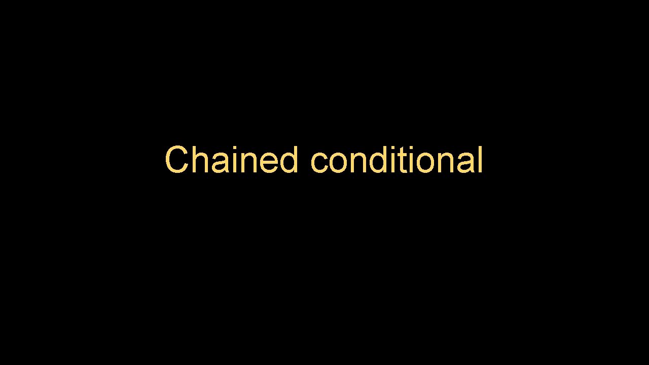 Chained conditional 