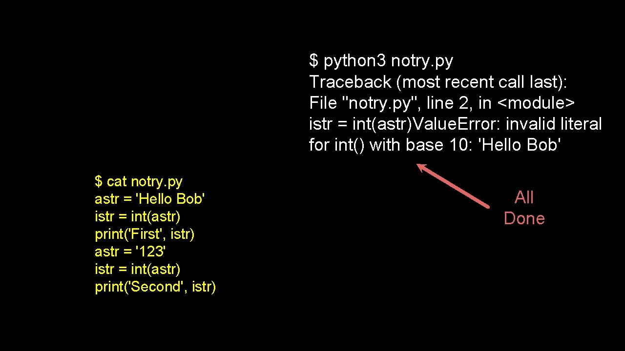 $ python 3 notry. py Traceback (most recent call last): File "notry. py", line