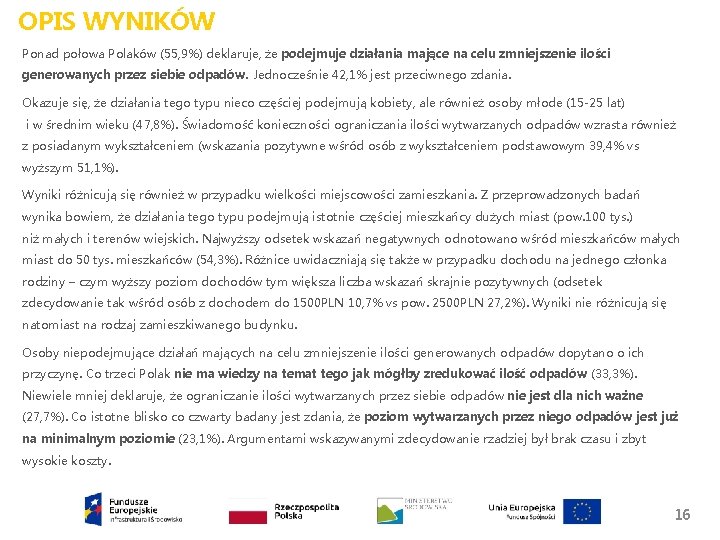 OPIS WYNIKÓW Ponad połowa Polaków (55, 9%) deklaruje, że podejmuje działania mające na celu