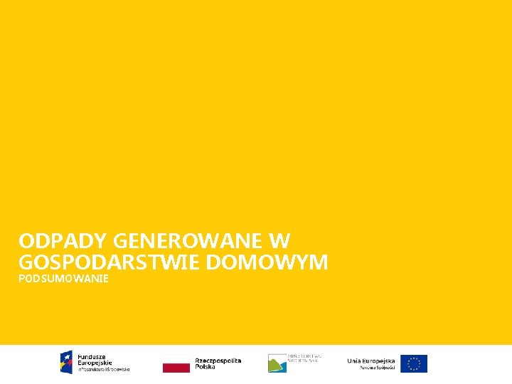 ODPADY GENEROWANE W GOSPODARSTWIE DOMOWYM PODSUMOWANIE 