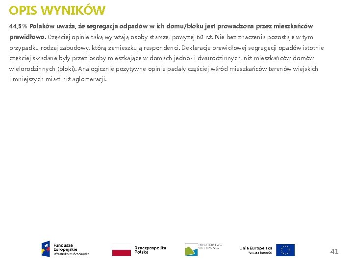 OPIS WYNIKÓW 44, 5% Polaków uważa, że segregacja odpadów w ich domu/bloku jest prowadzona