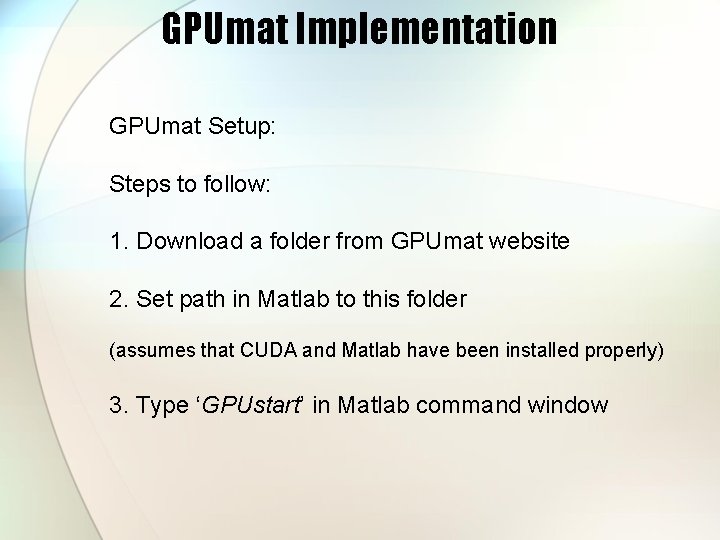 GPUmat Implementation GPUmat Setup: Steps to follow: 1. Download a folder from GPUmat website