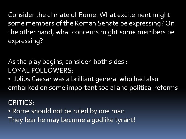 Consider the climate of Rome. What excitement might some members of the Roman Senate