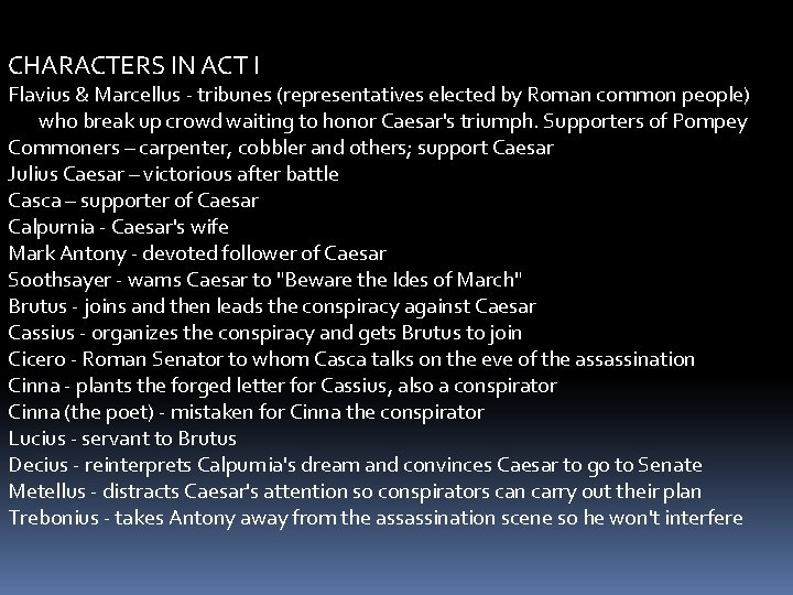 CHARACTERS IN ACT I Flavius & Marcellus - tribunes (representatives elected by Roman common