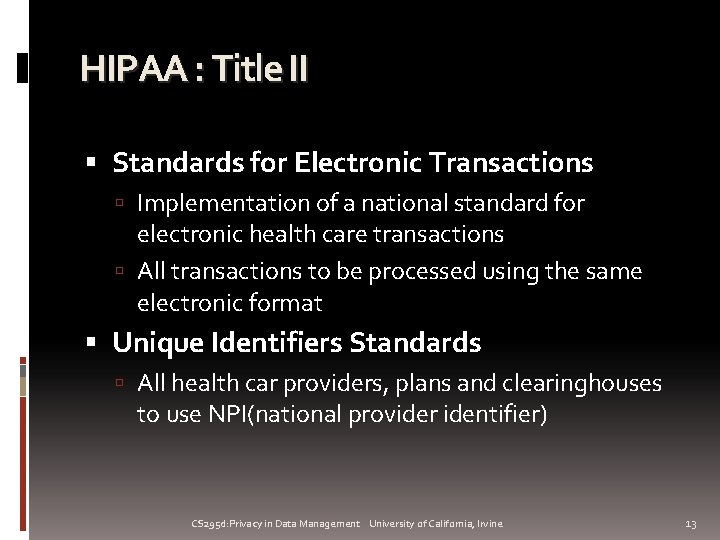 HIPAA : Title II Standards for Electronic Transactions Implementation of a national standard for