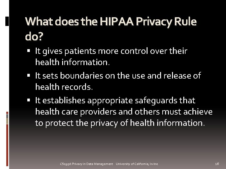 What does the HIPAA Privacy Rule do? It gives patients more control over their