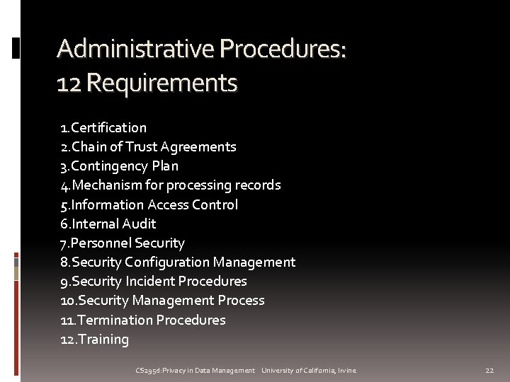 Administrative Procedures: 12 Requirements 1. Certification 2. Chain of Trust Agreements 3. Contingency Plan