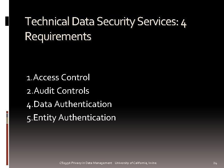 Technical Data Security Services: 4 Requirements 1. Access Control 2. Audit Controls 4. Data