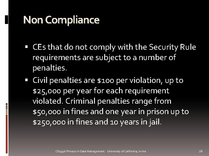 Non Compliance CEs that do not comply with the Security Rule requirements are subject