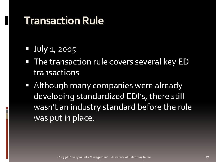 Transaction Rule July 1, 2005 The transaction rule covers several key ED transactions Although