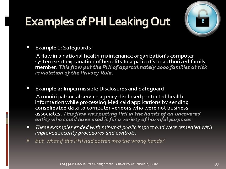 Examples of PHI Leaking Out Example 1: Safeguards A flaw in a national health