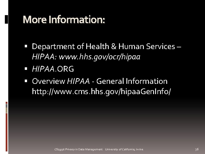 More Information: Department of Health & Human Services – HIPAA: www. hhs. gov/ocr/hipaa HIPAA.