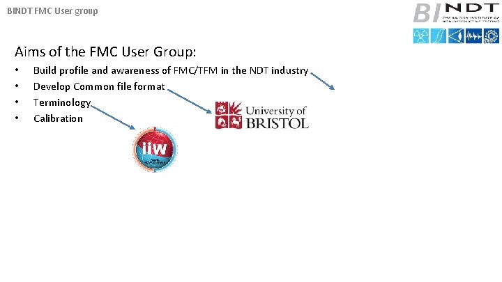 BINDT FMC User group Aims of the FMC User Group: • • Build profile