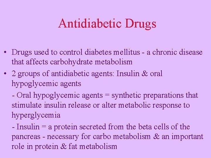 Antidiabetic Drugs • Drugs used to control diabetes mellitus - a chronic disease that
