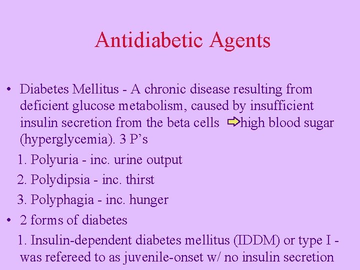Antidiabetic Agents • Diabetes Mellitus - A chronic disease resulting from deficient glucose metabolism,