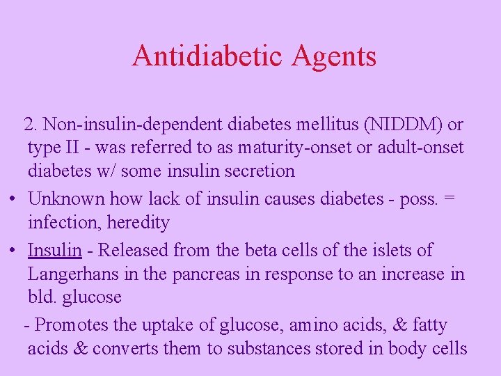 Antidiabetic Agents 2. Non-insulin-dependent diabetes mellitus (NIDDM) or type II - was referred to