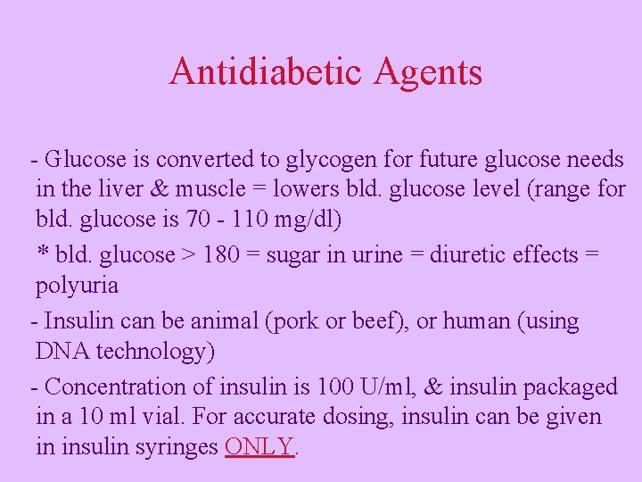 Antidiabetic Agents - Glucose is converted to glycogen for future glucose needs in the