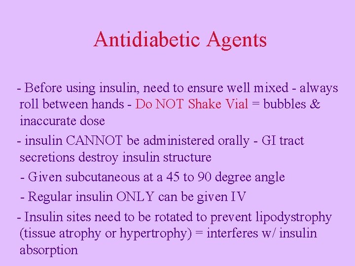 Antidiabetic Agents - Before using insulin, need to ensure well mixed - always roll