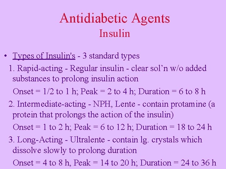 Antidiabetic Agents Insulin • Types of Insulin's - 3 standard types 1. Rapid-acting -