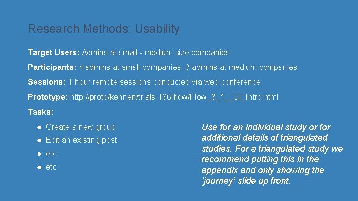 Research Methods: Usability Target Users: Admins at small - medium size companies Participants: 4