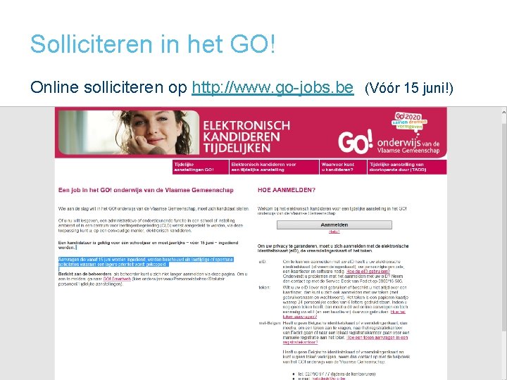 Solliciteren in het GO! Online solliciteren op http: //www. go-jobs. be (Vóór 15 juni!)