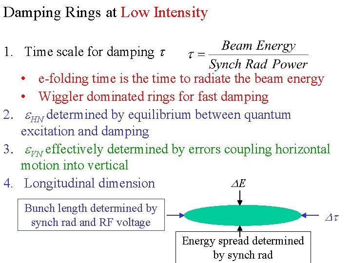 Damping Rings at Low Intensity 1. Time scale for damping t • e-folding time