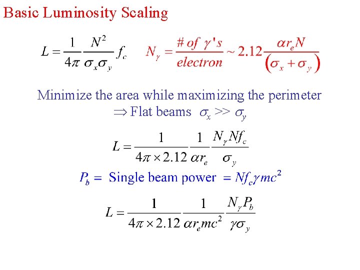 Basic Luminosity Scaling Minimize the area while maximizing the perimeter Flat beams sx >>