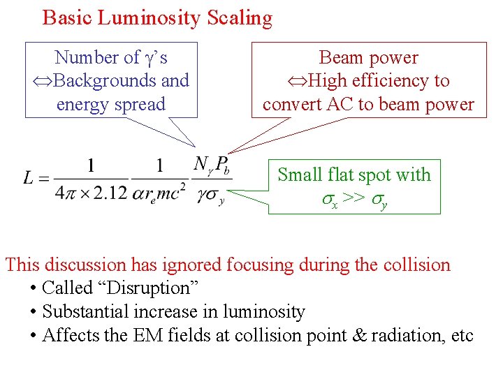 Basic Luminosity Scaling Number of g’s Backgrounds and energy spread Beam power High efficiency