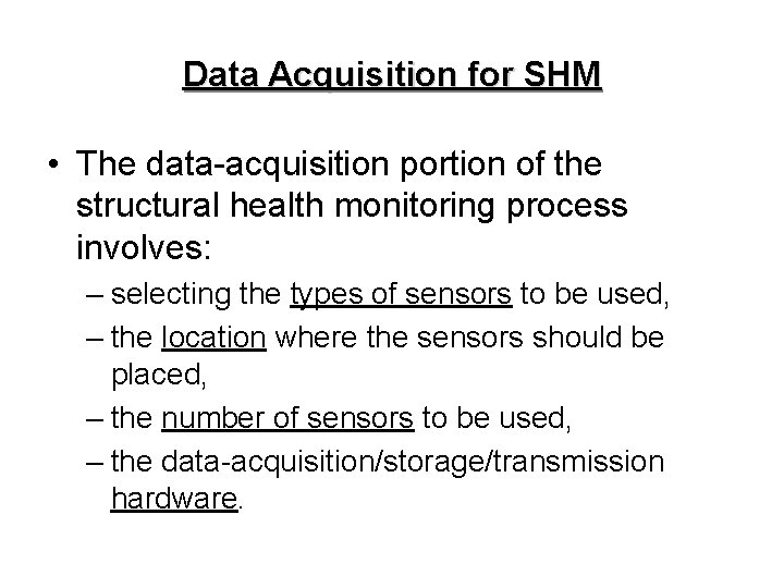 Data Acquisition for SHM • The data-acquisition portion of the structural health monitoring process