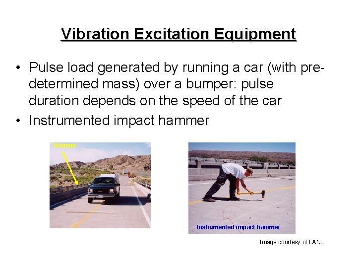 Vibration Excitation Equipment • Pulse load generated by running a car (with predetermined mass)