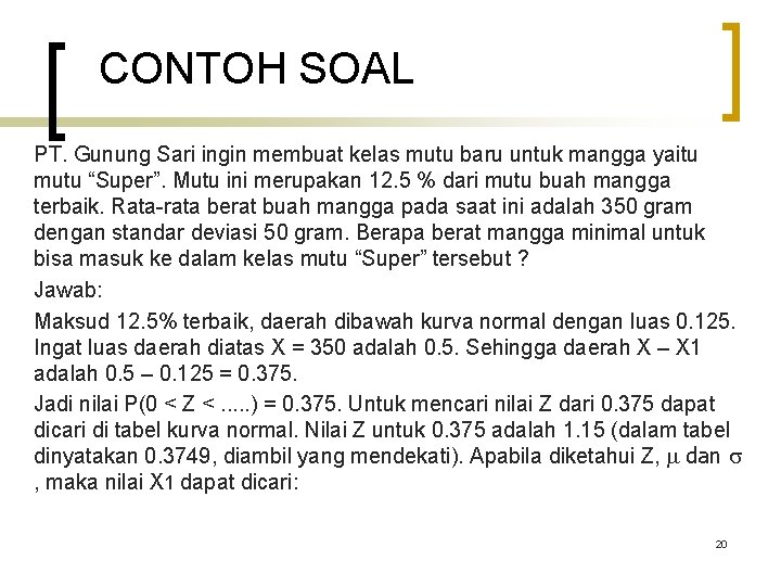 CONTOH SOAL PT. Gunung Sari ingin membuat kelas mutu baru untuk mangga yaitu mutu