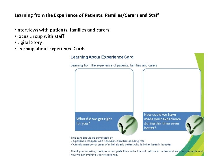 Learning from the Experience of Patients, Families/Carers and Staff • Interviews with patients, families