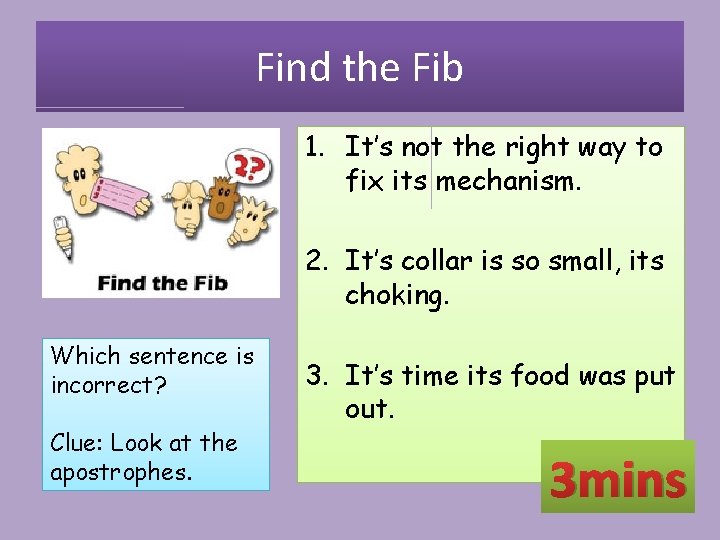 Find the Fib 1. It’s not the right way to fix its mechanism. 2.