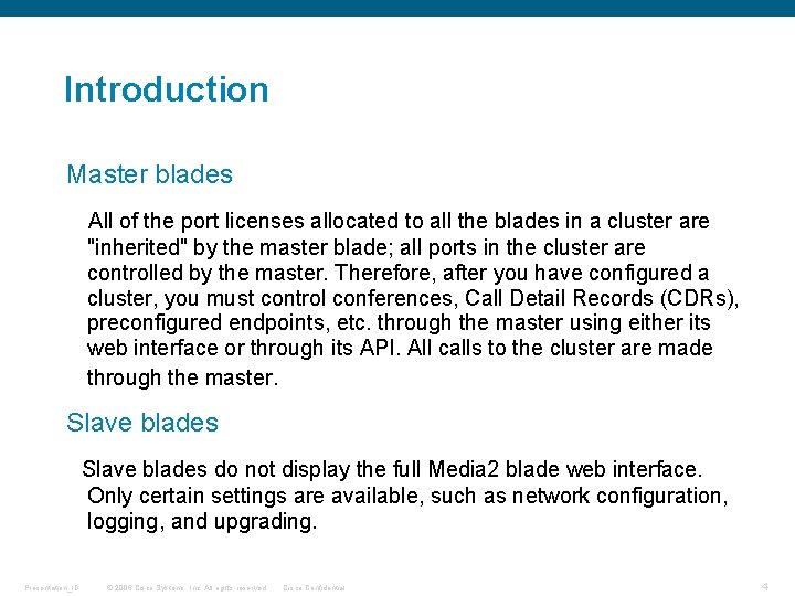 Introduction Master blades All of the port licenses allocated to all the blades in