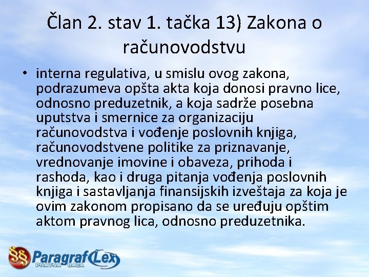 Član 2. stav 1. tačka 13) Zakona o računovodstvu • interna regulativa, u smislu