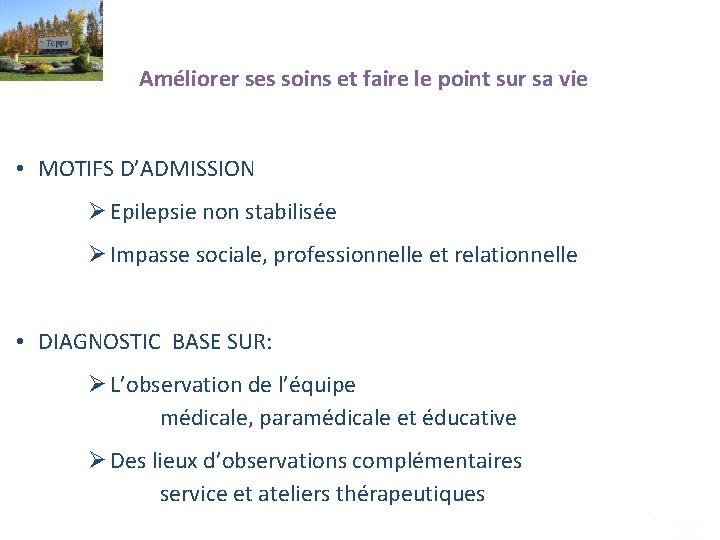 Améliorer ses soins et faire le point sur sa vie • MOTIFS D’ADMISSION Ø