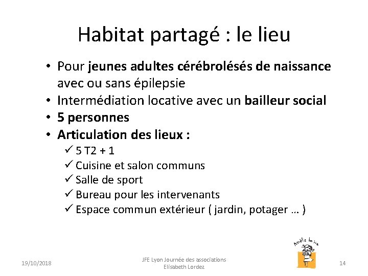 Habitat partagé : le lieu • Pour jeunes adultes cérébrolésés de naissance avec ou