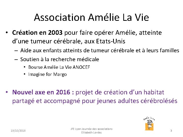 Association Amélie La Vie • Création en 2003 pour faire opérer Amélie, atteinte d’une