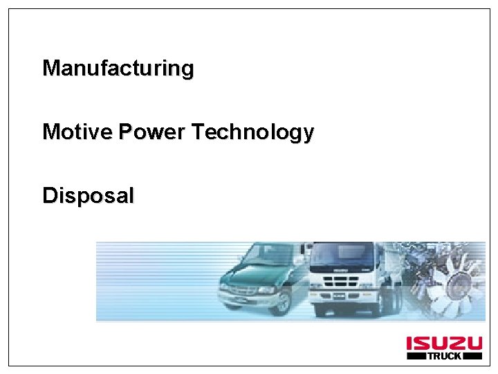 Manufacturing Motive Power Technology Disposal 