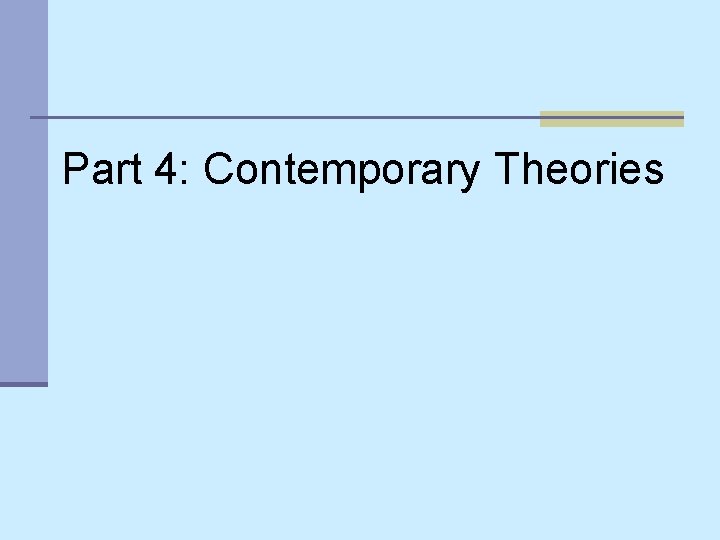 Part 4: Contemporary Theories 