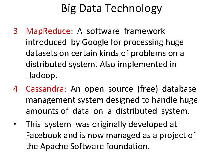 Big Data Technology 3 Map. Reduce: A software framework introduced by Google for processing