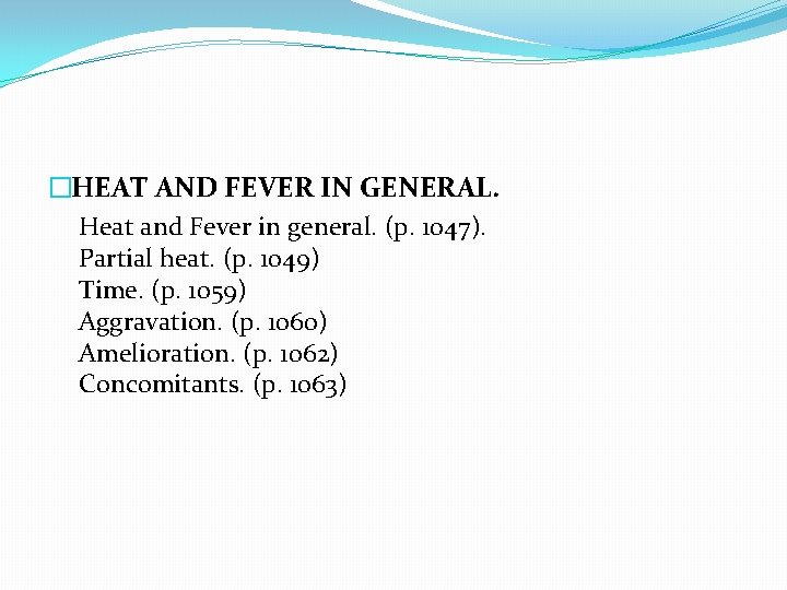 �HEAT AND FEVER IN GENERAL. Heat and Fever in general. (p. 1047). Partial heat.