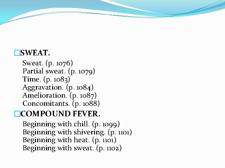 �SWEAT. Sweat. (p. 1076) Partial sweat. (p. 1079) Time. (p. 1083) Aggravation. (p. 1084)