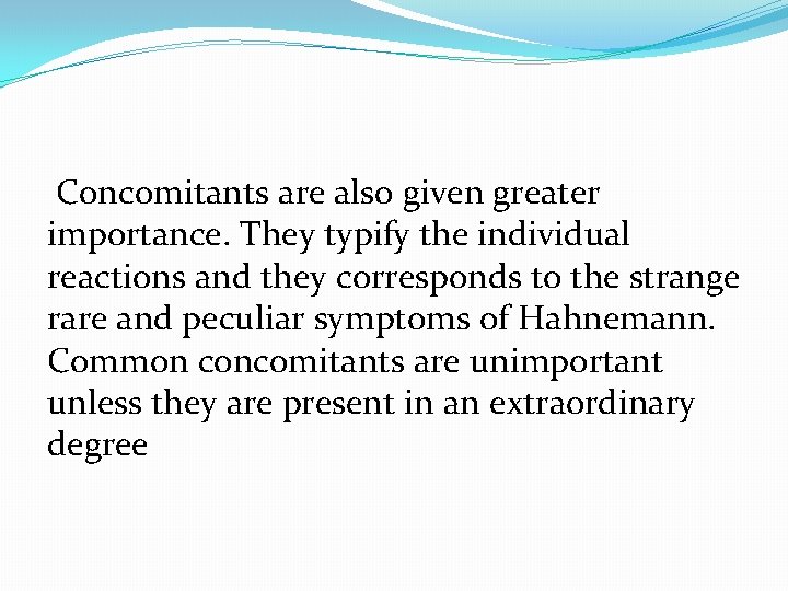 Concomitants are also given greater importance. They typify the individual reactions and they corresponds