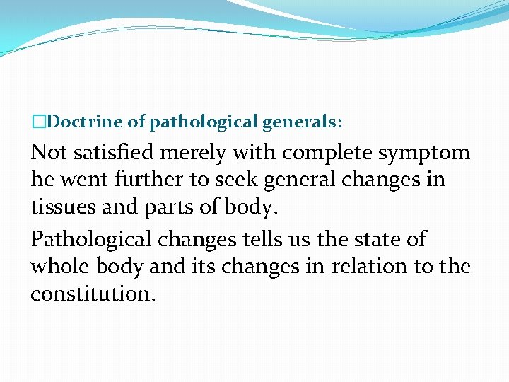 �Doctrine of pathological generals: Not satisfied merely with complete symptom he went further to