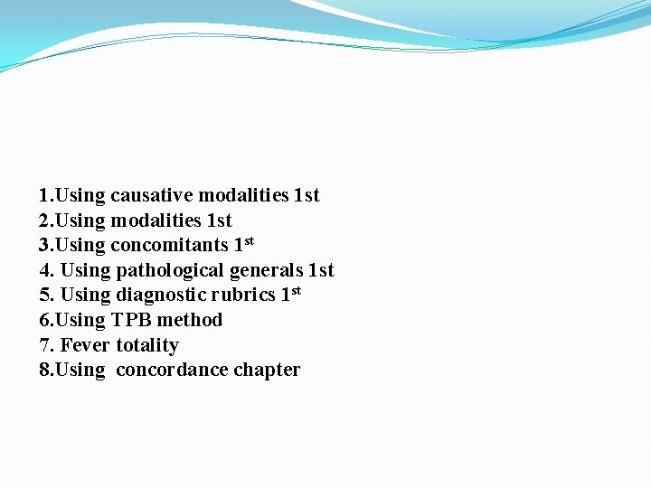 1. Using causative modalities 1 st 2. Using modalities 1 st 3. Using concomitants